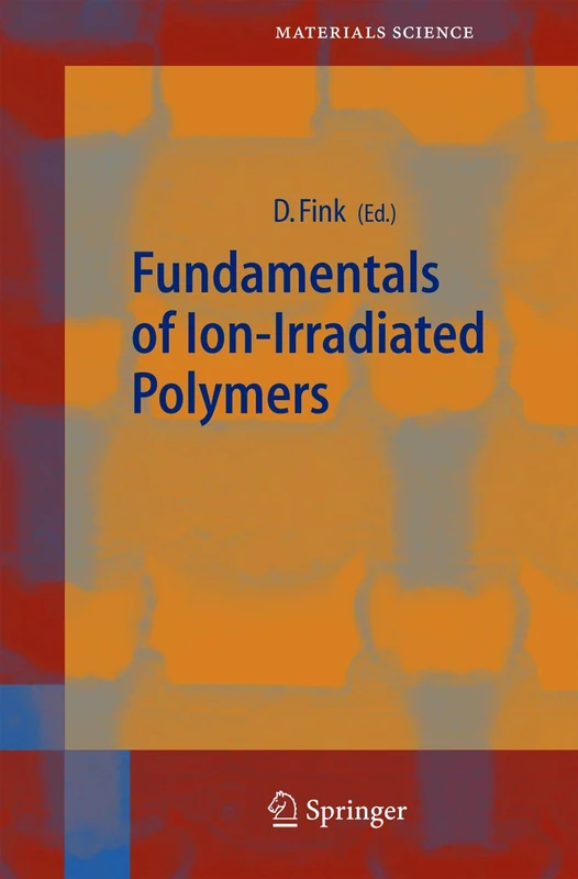 Springer Fundamentals of Ion-Irradiated Polymers - Science Book