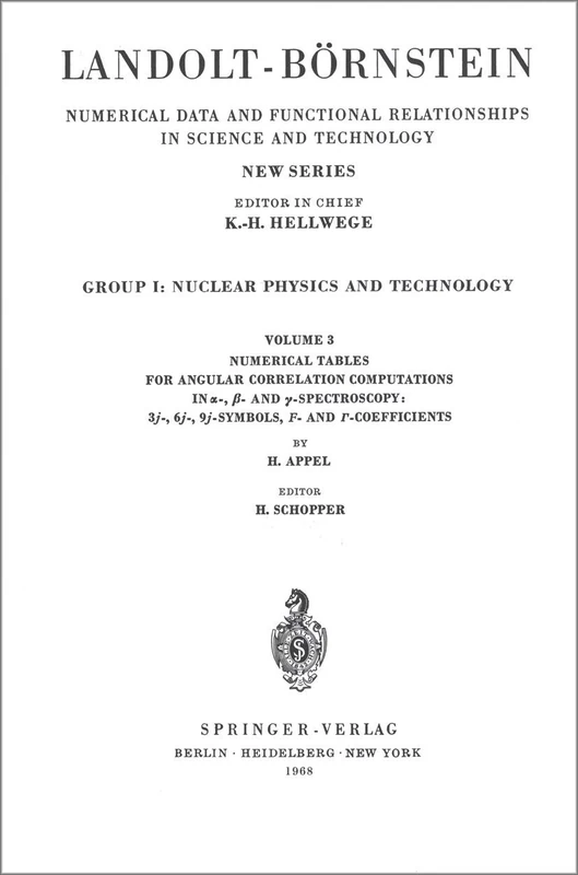 Numerical Tables for Angular Correlation Computations in alpha-, beta-, gamma-Spectroscopy: 3j-, 6j-, 9j-Symbols, F- and gamma-Coefficients / ... in Science and Technology - New Series, 3)