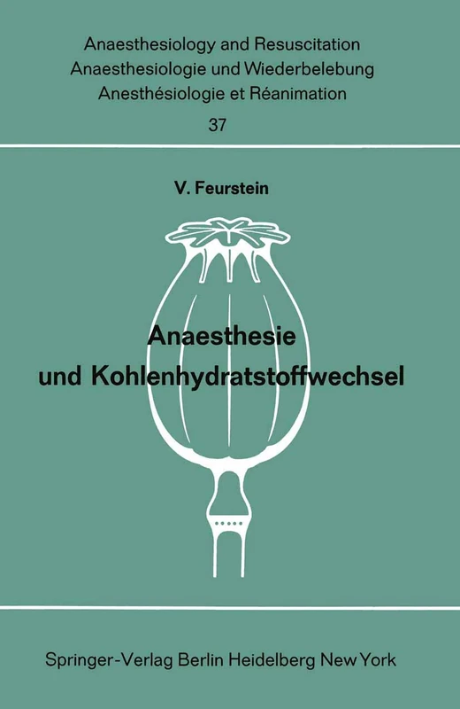 Anaesthesie und Kohlenhydratstoffwechsel: 37 (Anaesthesiologie und Intensivmedizin Anaesthesiology and Intensive Care Medicine, 37)