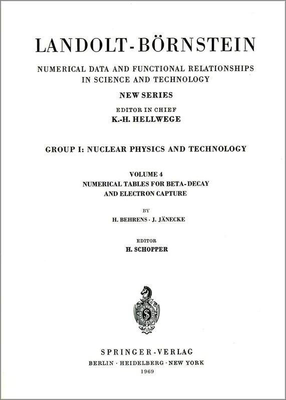 Numerical Tables for Beta-Decay and Electron Capture / Numerische Tabellen für Beta-Zerfall und Elektronen-Einfang: 4 (Landolt-Börnstein: Numerical ... in Science and Technology - New Series, 4)