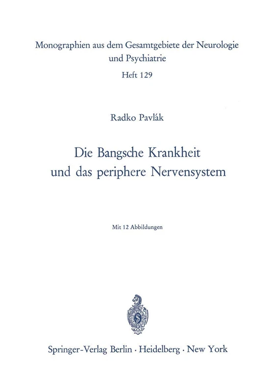 Die Bangsche Krankheit und das Periphere Nervensystem: 129 (Monographien aus dem Gesamtgebiete der Neurologie und Psychiatrie, 129) - Image 1