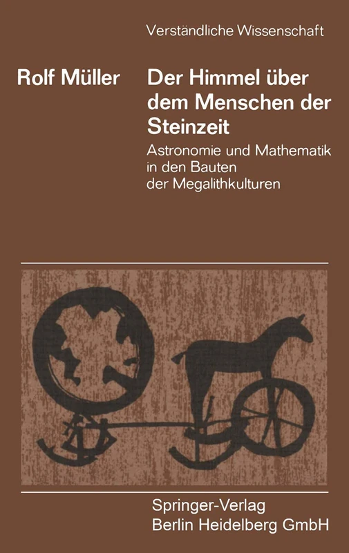 Der Himmel über dem Menschen der Steinzeit: Astronomie und Mathematik in den Bauten der Megalithkulturen: 106 (Verständliche Wissenschaft, 106) - Image 1
