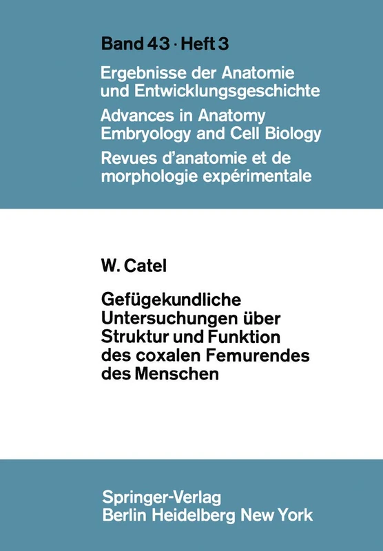 Gefügekundliche Untersuchungen über Struktur und Funktion des coxalen Femurendes des Menschen: 43/3 (Advances in Anatomy, Embryology and Cell Biology, 43/3) - Image 1