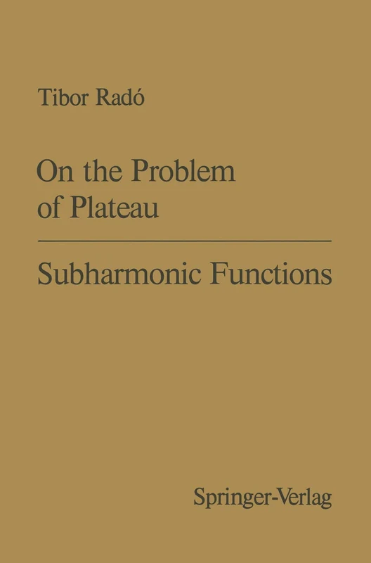 On the Problem of Plateau / Subharmonic Functions: 2 (Ergebnisse der Mathematik und Ihrer Grenzgebiete. 1. Folge, 2)