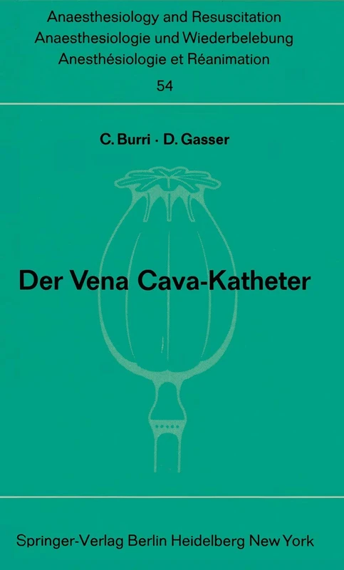 Der Vena Cava-Katheter: 54 (Anaesthesiologie und Intensivmedizin Anaesthesiology and Intensive Care Medicine, 54)