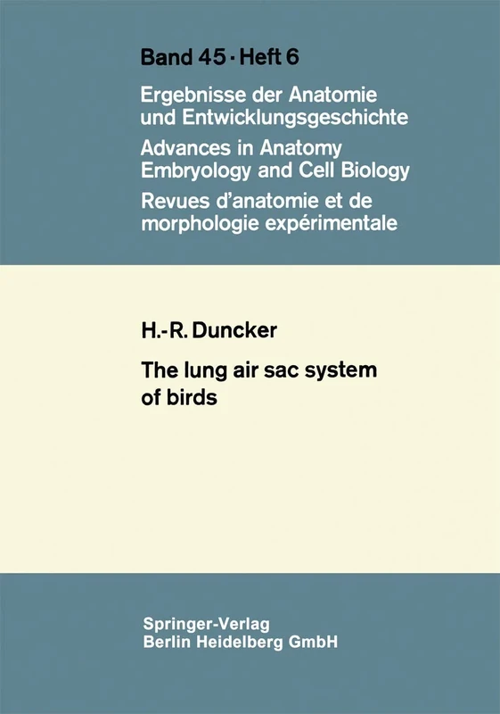 The Lung Air Sac System of Birds: A contribution to the functional anatomy of the respiratory apparatus: 45/6 (Advances in Anatomy, Embryology and Cell Biology, 45/6) - Image 1