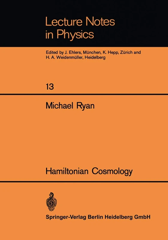 Hamiltonian Cosmology: 13 (Lecture Notes in Physics, 13) - Image 1