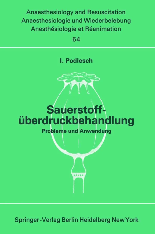 Sauerstoffüberdruckbehandlung: Probleme und Anwendung: 64 (Anaesthesiologie und Intensivmedizin Anaesthesiology and Intensive Care Medicine, 64)