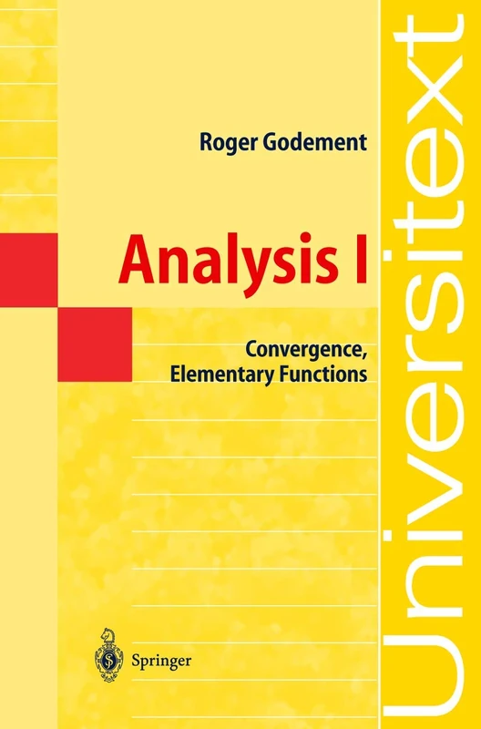 Analysis I: Convergence, Elementary functions (Universitext)