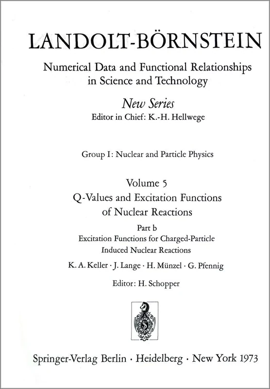 Excitation Functions for Charged-Particle Induced Nuclear Reactions / Anregungsfunktionen für Kernreaktionen mit geladenen Projektilen: 5b ... in Science and Technology - New Series, 5b)