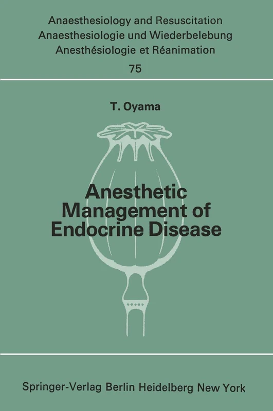 Anesthetic Management of Endocrine Disease: 75 (Anaesthesiologie und Intensivmedizin Anaesthesiology and Intensive Care Medicine, 75)
