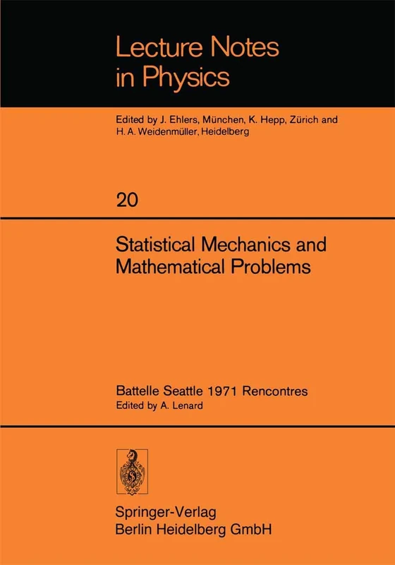 Statistical Mechanics and Mathematical Problems: Battelle Seattle 1971 Rencontres: 20 (Lecture Notes in Physics, 20)
