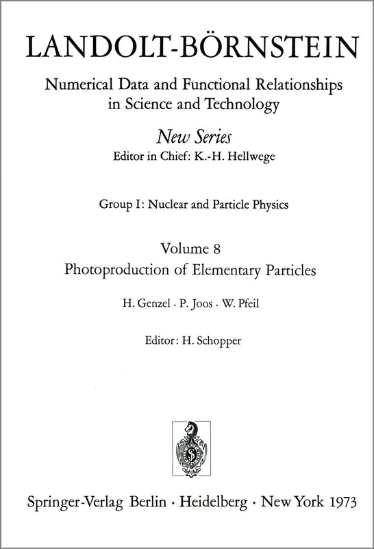 Photoproduction of Elementary Particles / Photoproduktion von Elementarteilchen: 8 (Landolt-Börnstein: Numerical Data and Functional Relationships in Science and Technology - New Series, 8)