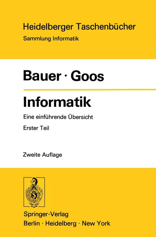 Informatik: Eine einführende Übersicht Erster Teil: 80 (Heidelberger Taschenbücher, 80)