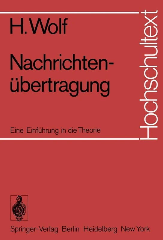 Nachrichtenübertragung: Eine Einführung in die Theorie (Hochschultext)