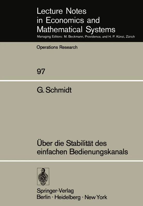Über die Stabilität des einfachen Bedienungskanals: 97 (Lecture Notes in Economics and Mathematical Systems, 97)