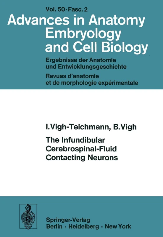 The Infundibular Cerebrospinal-Fluid Contacting Neurons: 50/2 (Advances in Anatomy, Embryology and Cell Biology, 50/2)