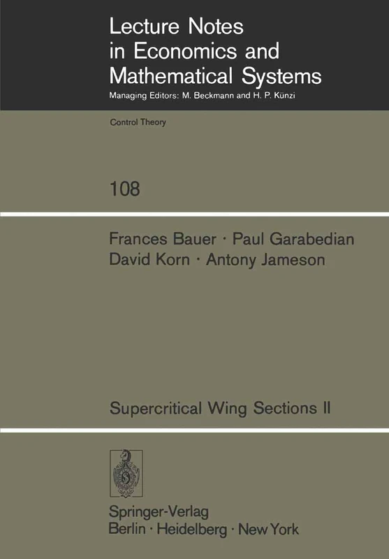 Supercritical Wing Sections II: A Handbook: 108 (Lecture Notes in Economics and Mathematical Systems, 108)