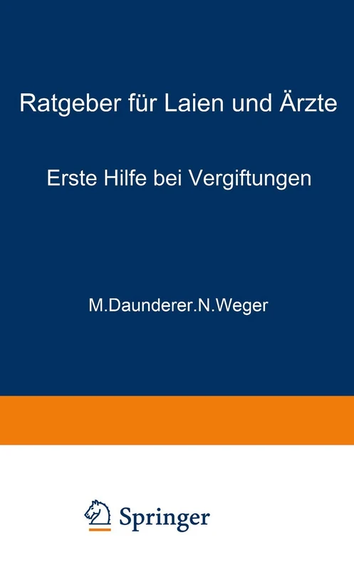 Erste Hilfe bei Vergiftungen: Ratgeber für Laien und Ärzte