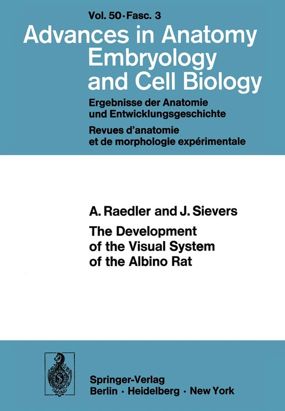 The Development of the Visual System of the Albino Rat: 50/3 (Advances in Anatomy, Embryology and Cell Biology, 50/3)