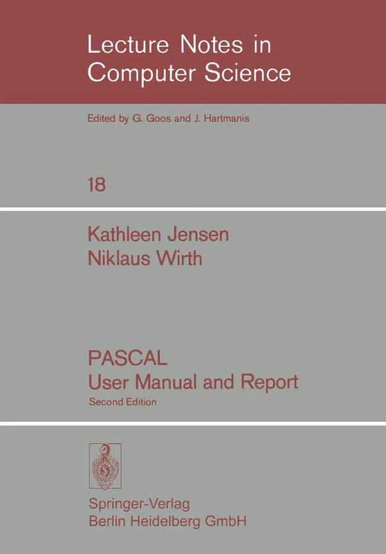 PASCAL User Manual and Report: 18 (Lecture Notes in Computer Science, 18)