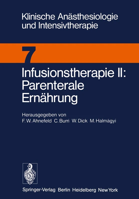 Infusionstherapie II Parenterale Ernährung: Workshop Dezember 1974: 7 (Klinische Anästhesiologie und Intensivtherapie, 7)