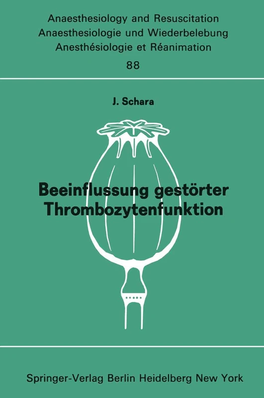 Beeinflussung gestörter Thrombozytenfunktion: durch Aspartate und postoperative Thromboseprophylaxe Kolloquium am 9. März 1974 in Kettwig an der Ruhr: ... and Intensive Care Medicine, 88)
