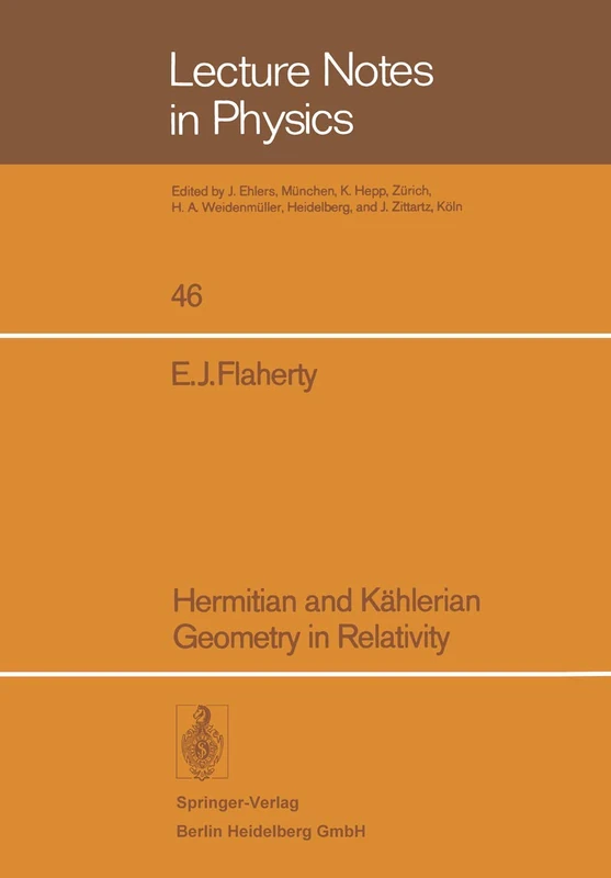 Hermitian and Kählerian Geometry in Relativity: 46 (Lecture Notes in Physics, 46) - Image 1