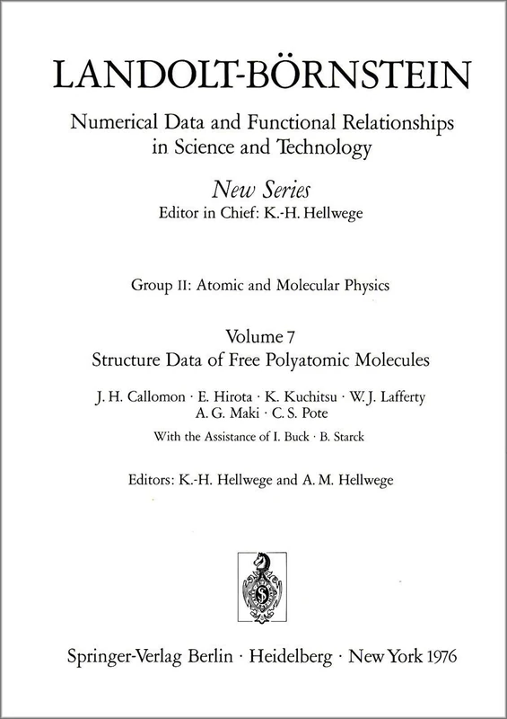 Structure Data of Free Polyatomic Molecules / Strukturdaten freier mehratomiger Molekeln: 7 (Landolt-Börnstein: Numerical Data and Functional Relationships in Science and Technology - New Series, 7)