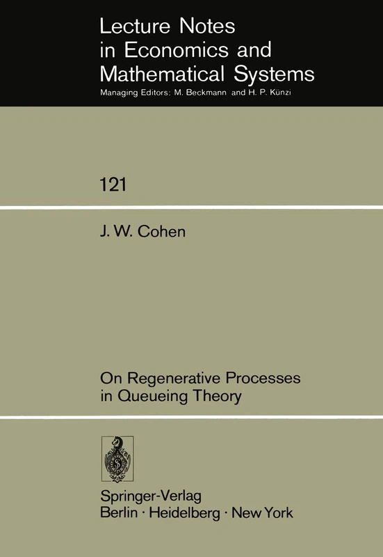 On Regenerative Processes in Queueing Theory: 121 (Lecture Notes in Economics and Mathematical Systems, 121)