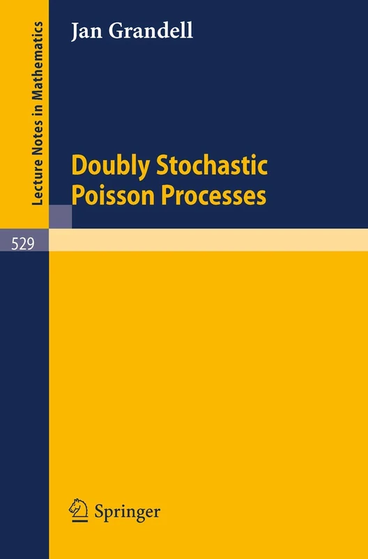 Doubly Stochastic Poisson Processes: 529 (Lecture Notes in Mathematics, 529)
