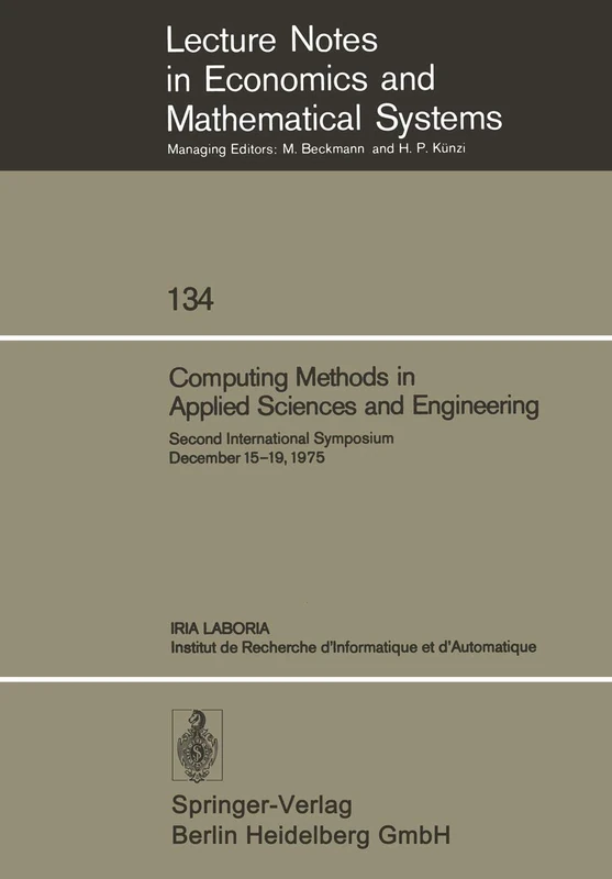 Computing Methods in Applied Sciences and Engineering: Second International Symposium December 15–19, 1975: 134 (Lecture Notes in Economics and Mathematical Systems, 134)