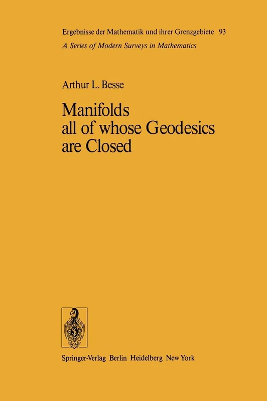 Manifolds all of whose Geodesics are Closed: 93 (Ergebnisse der Mathematik und ihrer Grenzgebiete. 2. Folge, 93) - Image 1