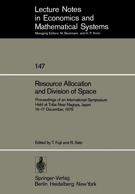 Resource Allocation and Division of Space: Proceedings of an International Symposium Held at Toba Near Nagoya, Japan 14–17 December, 1975: 147 ... in Economics and Mathematical Systems, 147) - Image 1