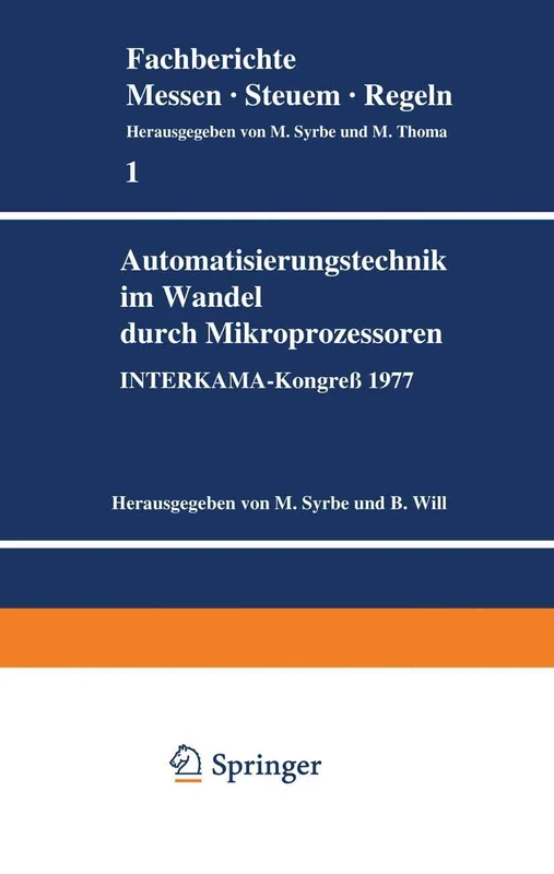 Automatisierungstechnik im Wandel durch Mikroprozessoren: INTERKAMA-Kongreß 1977: 1 (Fachberichte Messen - Steuern - Regeln, 1)
