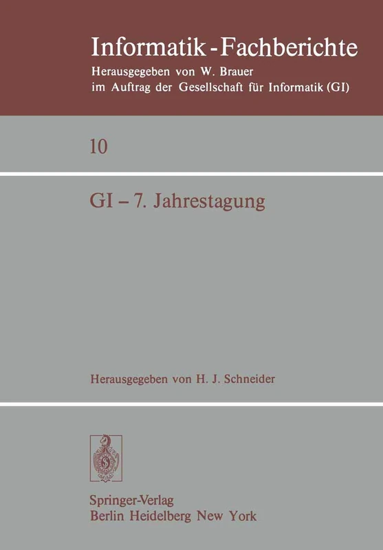 GI ― 7. Jahrestagung: Nürnberg, 26.– 28. September 1977: 10 (Informatik-Fachberichte, 10)