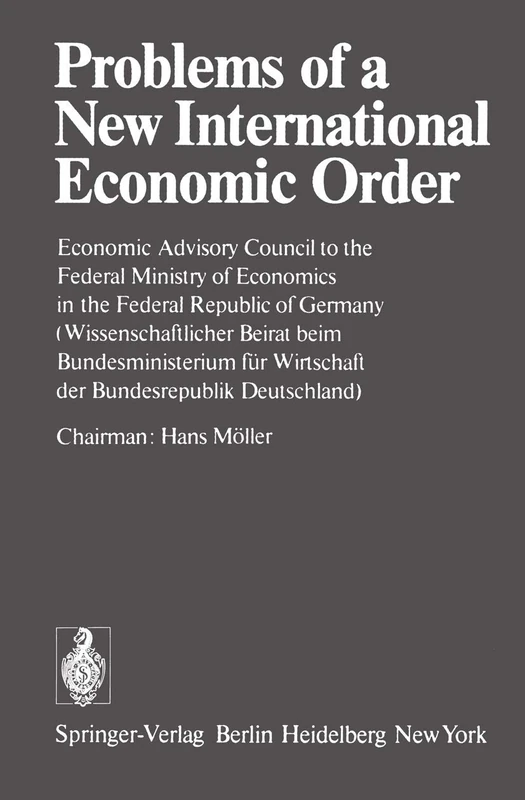 Problems of a New International Economic Order: Economic Advisory Council to the Federal Ministry of Economics in the Federal Republic of Germany . . ... Wirtschaft der Bundesrepublik Deutschland)