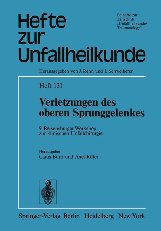 Verletzungen des oberen Sprunggelenkes: 9. Reisensburger Workshop zur klinischen Unfallchirurgie, 22. bis 24. September 1977: 131 (Hefte zur Zeitschrift "Der Unfallchirurg", 131)