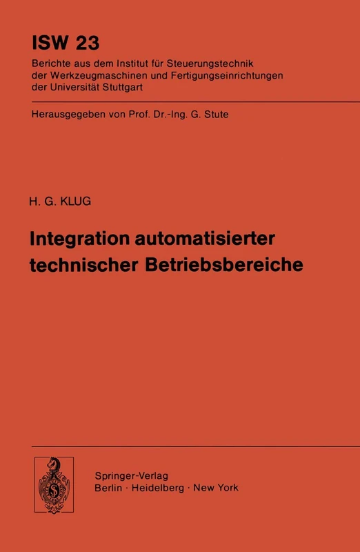 Integration automatisierter technischer Betriebsbereiche: 23 (ISW Forschung und Praxis, 23)