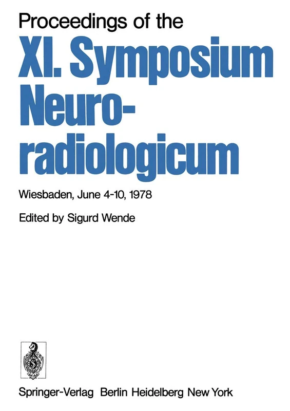 Proceedings of the XI. Symposium Neuroradiologicum: Wiesbaden, June 4–10, 1978