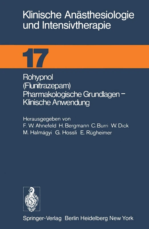 Rohypnol (Flunitrazepam), Pharmakologische Grundlagen, Klinische Anwendung: 17 (Klinische Anästhesiologie und Intensivtherapie, 17)