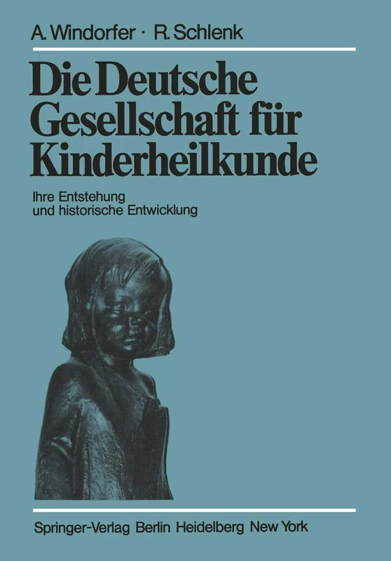 Die Deutsche Gesellschaft für Kinderheilkunde: Ihre Entstehung und historische Entwicklung