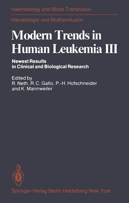Modern Trends in Human Leukemia III: Newest Results in Clinical and Biological Research: 23 (Haematology and Blood Transfusion Hämatologie und Bluttransfusion, 23)