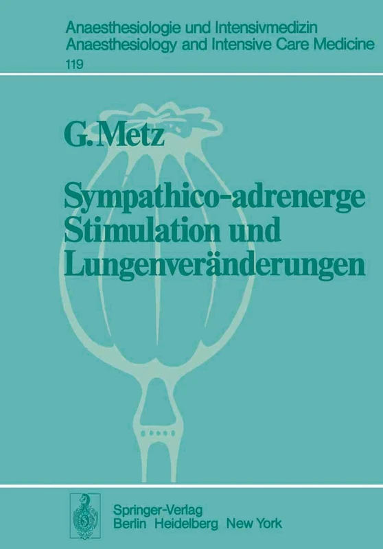 Sympathico-adrenerge Stimulation und Lungenveränderungen: 119 (Anaesthesiologie und Intensivmedizin Anaesthesiology and Intensive Care Medicine, 119)
