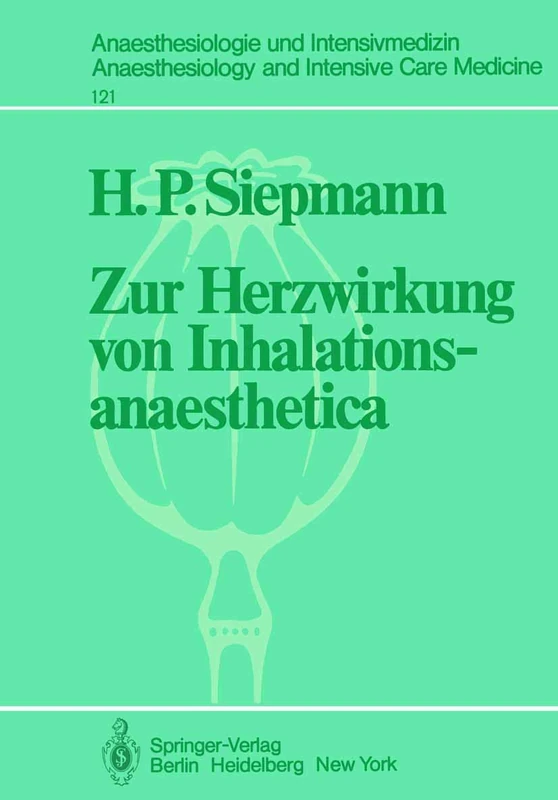 Zur Herzwirkung von Inhalationsanaesthetica: Der isolierte Katzenpapillarmuskel als Myokard-Modell: 121 (Anaesthesiologie und Intensivmedizin Anaesthesiology and Intensive Care Medicine, 121)