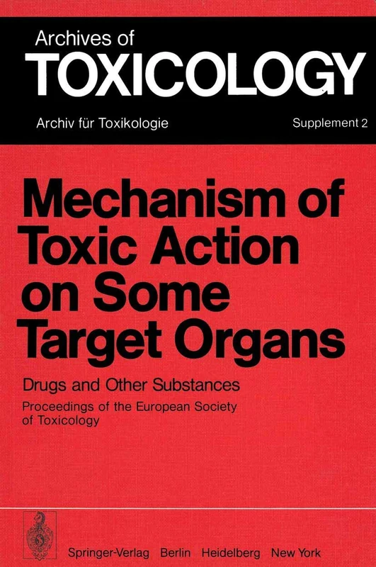 Mechanism of Toxic Action on Some Target Organs: Drugs and Other Substances: 2 (Archives of Toxicology, 2)