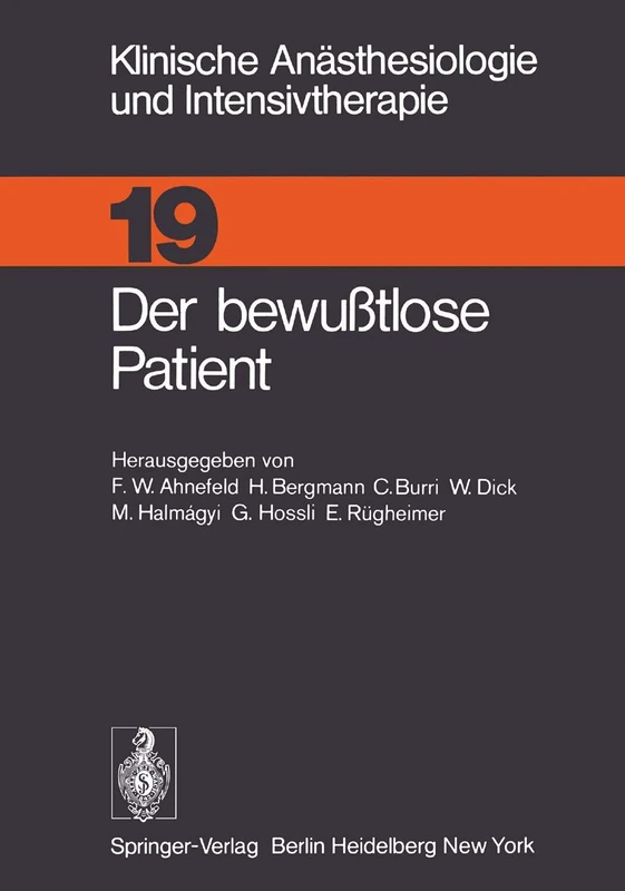 Der bewußtlose Patient: 19 (Klinische Anästhesiologie und Intensivtherapie, 19)