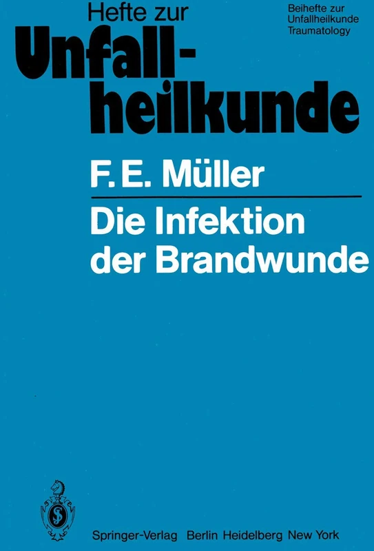Die Infektion der Brandwunde: 136 (Hefte zur Zeitschrift "Der Unfallchirurg", 136)