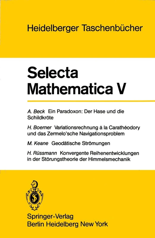 Selecta Mathematica V: Ein Paradoxon, der Hase und die Schildkröte. Variationsrechnung a la Caratheodory und das Zermelo'sche Navigationsproblem. ... 201 (Heidelberger Taschenbücher, 201) - Image 1