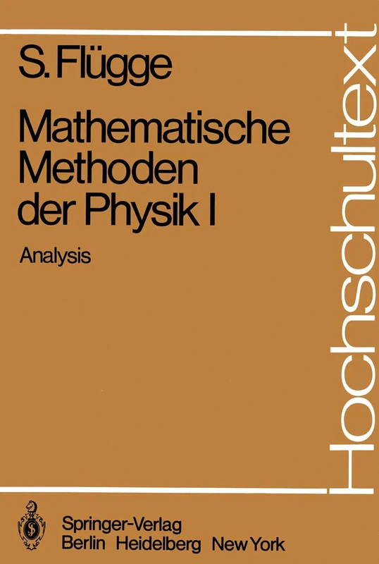 Mathematische Methoden der Physik I: Analysis (Hochschultext)